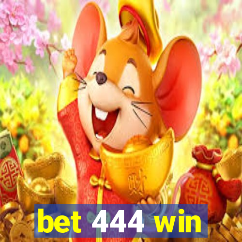 bet 444 win